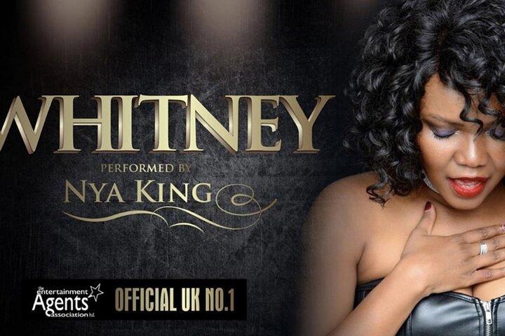 The Whitney Houston Experience - starring Nya King